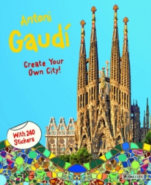 Antoni Gaudi : Create Your Own City Sticker Book