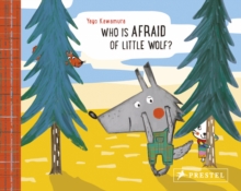 Who Is Afraid of Little Wolf?, Board book Book Who Is Afraid of Little Wolf?, Board book Book