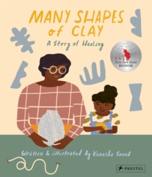 Many Shapes of Clay : A Story of Healing