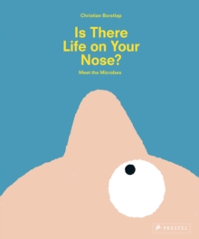 Is There Life on Your Nose? : Meet the Microbes