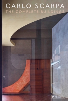 Carlo Scarpa : The Complete Buildings