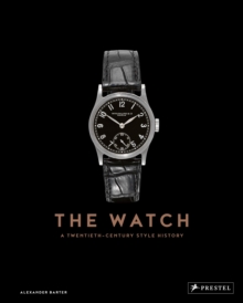 The Watch : A Twentieth Century Style History