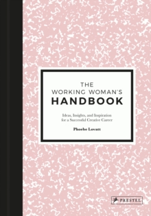 Working Woman's Handbook: Ideas, Insights and Inspiration, Hardback Book Working Woman's Handbook: Ideas, Insights and Inspiration, Hardback Book