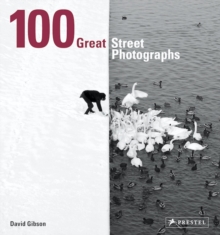 100 Great Street Photographs : Paperback Edition