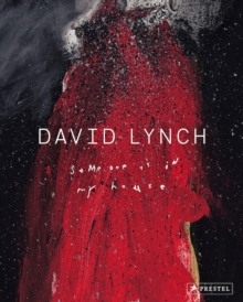 David Lynch: Someone Is in My House, Hardback Book David Lynch: Someone Is in My House, Hardback Book
