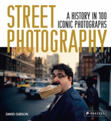 Street Photography: A History in 100 Iconic Photographs, Hardback Book Street Photography: A History in 100 Iconic Photographs, Hardback Book