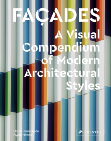Facades: A Visual Compendium of Modern Architectural Styles, Hardback Book Facades: A Visual Compendium of Modern Architectural Styles, Hardback Book