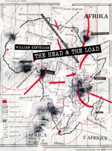 William Kentridge : The Head & The Load