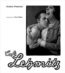 Anders Petersen : Cafe Lehmitz