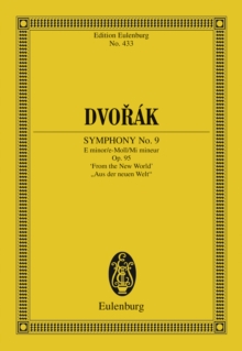 Symphony No. 9 E minor : Op. 95, "From the New World"