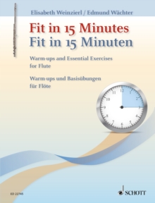 Fit in 15 Minutes : Warm-ups and Essential Exercises for Flute