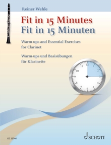 Fit in 15 Minutes : Warm-ups and Essential Exercises for Clarinet