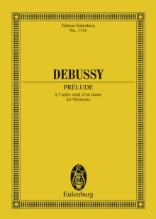 Prelude a l'apres-midi d'un faune : Eglogue pour Orchestre d'apres Mallarme