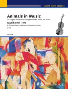 Animals in Music : 21 Original Pieces and Arrangements for Violin and Piano