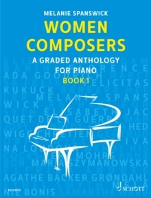 Women Composers : A Graded Anthology for Piano, Book 1