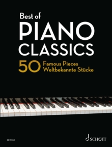 Best of Piano Classics : 50 Famous Pieces for Piano