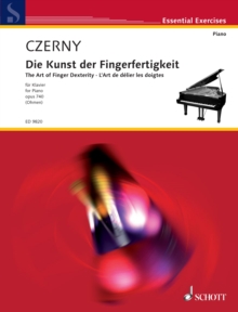 The Art of Finger Dexterity : Op. 740: Piano