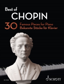 Best of Chopin : 30 Famous Pieces for Piano