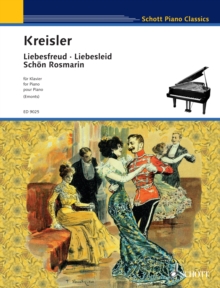 Liebesfreud * Liebesleid * Schon Rosmarin : for Piano