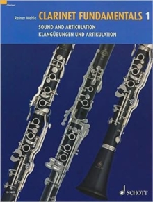 Clarinet Fundamentals / Basisubengen Fur Klarinette : Sound and Articulation / Klangubungen Und Artikulation, Paperback Book Clarinet Fundamentals / Basisubengen Fur Klarinette : Sound and Articulation / Klangubungen Und Artikulation, Paperback Book