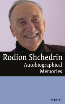 Rodion Shchedrin : Autobiographical Memories