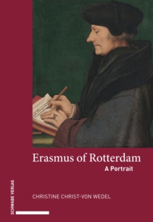 Erasmus of Rotterdam : A Portrait.