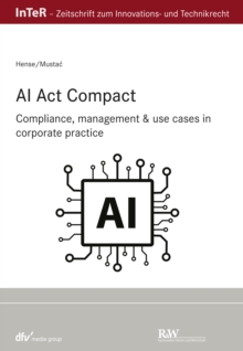 AI Act Compact : Compliance, Management & Use Cases In Corporate Practice