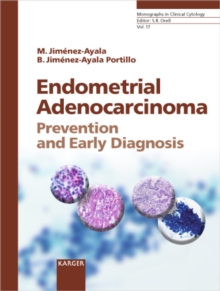 Endometrial Adenocarcinoma: Prevention and Early Diagnosis : Including contributions by Iglesias Goy, E. (Madrid); Rios Vallejo, M. (Madrid).