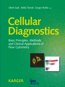 Cellular Diagnostics : Basic Principles, Methods and Clinical Applications of Flow Cytometry.