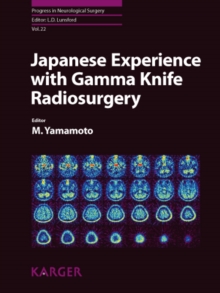 Japanese Experience with Gamma Knife Radiosurgery : With a Foreword by K. Takakura (Tokyo).