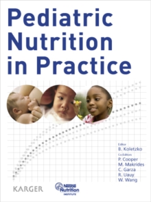 Pediatric Nutrition in Practice : Now available: 2nd, revised edition Pediatric Nutrition in Practice