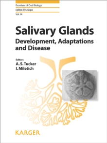 Salivary Glands : Development, Adaptations and Disease.