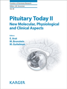 Pituitary Today II : New Molecular, Physiological and Clinical Aspects.