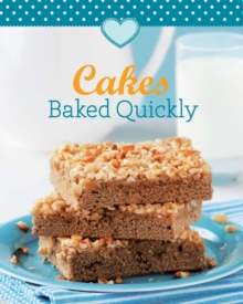 Cakes Baked Quickly : Our 100 top recipes presented in one cookbook