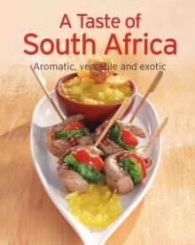 A Taste of South Africa : Our 100 top recipes presented in one cookbook