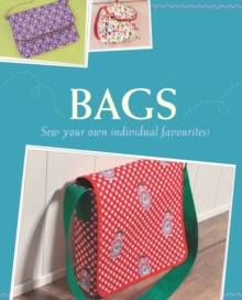 Bags : Sew your own individual favourites!