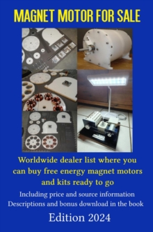 Magnet Motor for Sale : Worldwide dealer list where you can buy free energy magnet motors and kits including price and source information Descriptions and bonus download in the book edition 2024