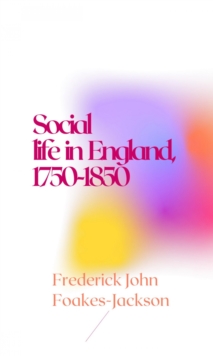 Social Life In England, 1750-1850