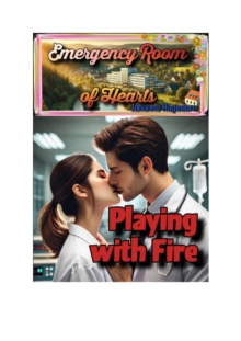 Emergency Room Of Hearts: Playing With Fire