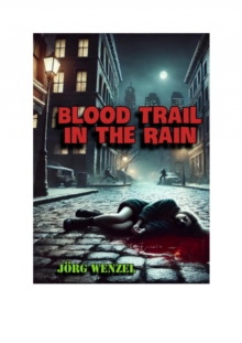 Blood Trail In The Rain