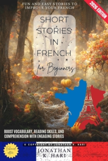 epubli Short Stories In French For Beginners, , Fun And Easy Stories To Improve Your French (Boost Vocabulary, Reading Skills, And Comprehension With