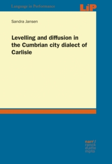 Levelling and diffusion in the Cumbrian city dialect of Carlisle