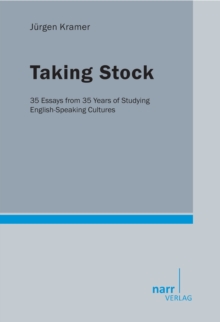 Taking Stock : 35 Essays from 35 Years of Studying English-Speaking Cultures