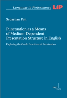 Punctuation as a Means of Medium-Dependent Presentation Structure in English : Exploring the Guide Functions of Punctuation