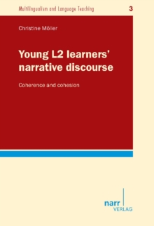 Young L2 learners' narrative discourse : Coherence and cohesion