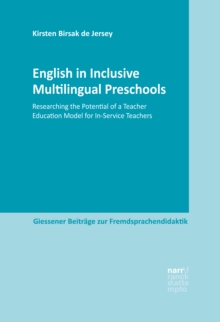 English in Inclusive Multilingual Preschools : Researching the Potential of a Teacher Education Model for In-Service Teachers