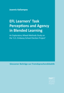 EFL Learners' Task Perceptions and Agency in Blended Learning : An Exploratory Mixed-Methods Study on the 'U.S. Embassy School Election Project'