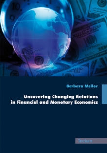 Uncovering Changing Relations In Financial And Monetary Economics