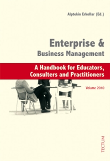 Enterprise & Business Management : A Handbook For Educators, Consulters And Practitioners