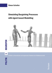 Simulating Bargaining Processes With Agent-based Modelling